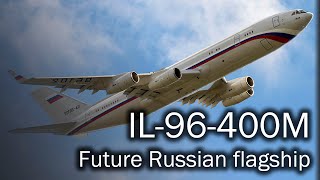 IL96400M  the future Russian flagship [upl. by Enixam967]