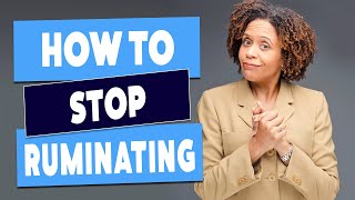 Two Things You Can Do To Stop Ruminating [upl. by Freya468]