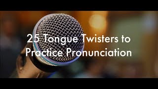 25 English Tongue Twisters Practice to Improve Pronunciation [upl. by Nedla877]