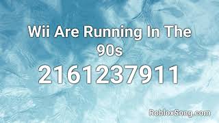 Wii Are Running In The 90s Roblox ID  Roblox Music Code [upl. by Anytsyrk]