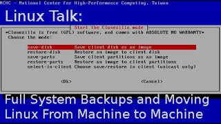 Linux Talk  Full System Backups and Moving Linux from Machine to Machine [upl. by Oruhtra241]