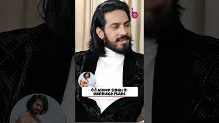 ये है Anoop Singh के Marriage Plans [upl. by Annabela]