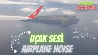 UÇAK SESİ  AIRPLANE SOUND  RAHATLATICI SESLER  RELAXING SOUNDS [upl. by Rizzi]