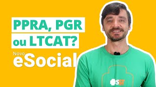 PPRA PGR ou LTCAT Qual utilizar para preencher os eventos de SST no Novo eSocial [upl. by Alehcim]