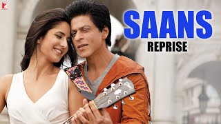 Saans  Reprise Version  Jab Tak Hai Jaan  Shah Rukh Khan Katrina Kaif Anushka  A R Rahman [upl. by Manthei268]