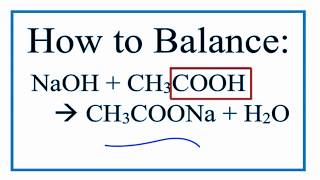 How to Balance NaOH  CH3COOH  CH3COONa  H2O [upl. by Atel780]