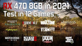 RX 470 8GB in 2021  Test in 12 Games [upl. by Flyn464]