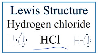 How to Draw the Lewis Dot Structure for Hydrogen chloride [upl. by Korman]