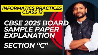 Informatics Practices Class 12  Sample Paper 2025  Section C [upl. by Ssur]