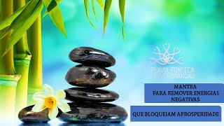 MANTRA PARA REMOVER ENERGIAS NEGATIVAS QUE BLOQUEIAM A PROSPERIDADE [upl. by Terrab767]