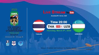 Thailand VS Uzbekistan  2025 IIHF Ice Hockey U18 World Championship Division III Group B [upl. by Yenaled]