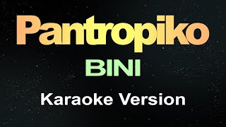 Pantropiko  BINI Karaoke Version [upl. by Lotsirk]