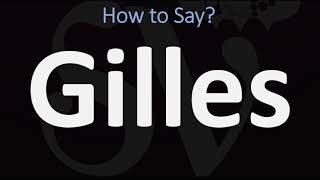 How to Pronounce Gilles CORRECTLY [upl. by Kristin]