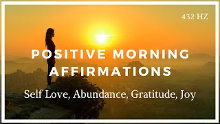 Positive Morning Affirmations Self Love Abundance Gratitude Joy [upl. by Biamonte]