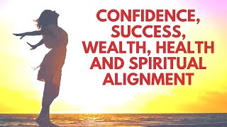 Affirmations for Confidence Success Wealth Health and Spiritual Alignment [upl. by Shandee]