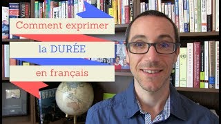 Depuis pendant et durant Comment exprimer la durée en français [upl. by Watts508]