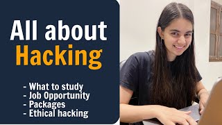 All about Hacking  What to study Packages Job Opporutnities  Simply Explained [upl. by Rea]