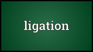 Ligation Meaning [upl. by Darleen523]