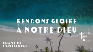 Rendons gloire à Notre dieu • Chant de lEmmanuel [upl. by Ramsey774]