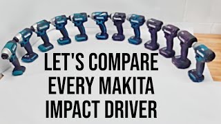 Comparing EVERY Makita Impact Driver  12 Different Makita Impact Drivers Tested and Ranked [upl. by Llertal269]