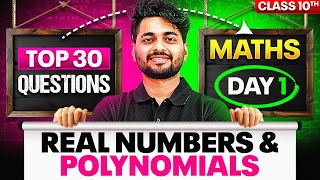 Day 1  Complete Maths in 7 Days🔥 30 Most Expected Questions  Real Numbers amp Polynomials [upl. by Enitsuj]