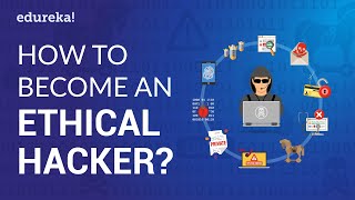 How to Become an Ethical Hacker  Ethical Hacking Career  Ethical Hacker Salary  Edureka [upl. by Haletta441]