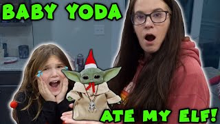 Baby Yoda Ate My Elf On The Shelf [upl. by Stearn]