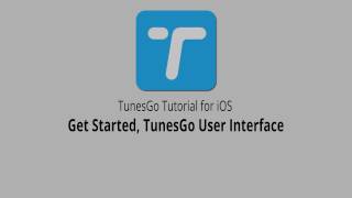 Get Started TunesGo User Interface  TunesGo for iOS [upl. by Nomyad]