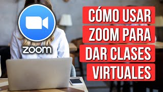 Como Usar Zoom Para Dar Clases Virtuales [upl. by Ennovi]