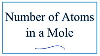 Number of Atoms in a Mole [upl. by Aivekal]