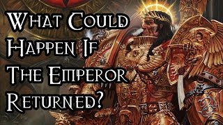 What Could Happen If The Emperor Returned  40K Theories [upl. by Ahseym]