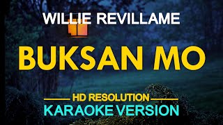 BUKSAN MO  Willie Revillame 🎙️  KARAOKE  🎶 [upl. by Lynnell]