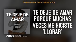 Te deje de amar Letra  Espinoza Paz [upl. by Lattie]