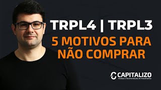 TRPL4  5 motivos para NÃO COMPRAR Isa Cteep Transmissão Paulista [upl. by Grati]