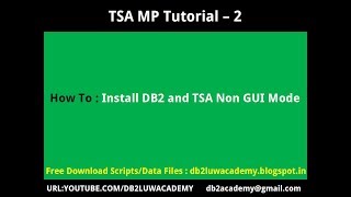 TSA Tutorial Part 2  Install DB2 and TSA in Non GUI Mode [upl. by Forrest]