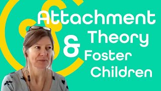 Attachment Theory amp Foster Children  Child Psychotherapist  Community Foster Care [upl. by Kamal]