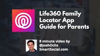 Life360 Family Locator App Guide for Parents  SmartSocial com [upl. by Suoicerpal934]