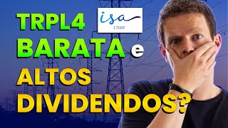 TRPL4 ESTÁ BARATA Vale a pena investir em TRANSMISSÃO PAULISTA [upl. by Baumann]