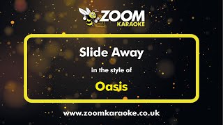 Oasis  Slide Away  Karaoke Version from Zoom Karaoke [upl. by Babby385]