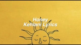 Honey  Kehlani Lyrics [upl. by Gillan493]