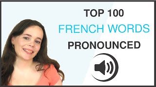 PRONOUNCE THE 100 MOST COMMON FRENCH WORDS [upl. by Ynnod]