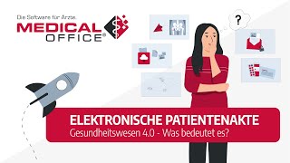 Was ist die elektronische Patientenakte  MEDICAL OFFICE Arztsoftware [upl. by Spiers789]