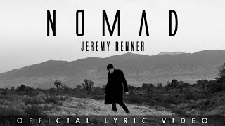 Jeremy Renner  quotNomadquot Official Lyric Video [upl. by Roby553]