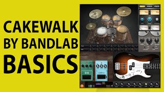 How To Use Cakewalk by Bandlab  Getting Started [upl. by Retse245]