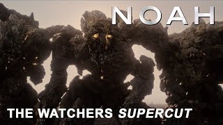 The Watchers SUPERCUT from NOAH [upl. by Netsoj]