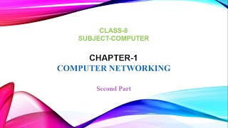 Chapter 1 Computer Networking  Part 2  Class 8 [upl. by Lili116]