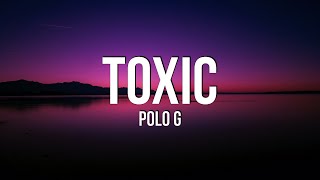 Polo G Toxic Lyrics [upl. by Yedsnil787]