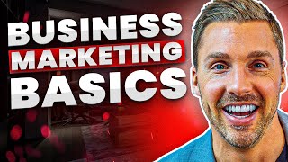 Understanding Marketing Basics For Businesses  Marketing 101 [upl. by Nhar]