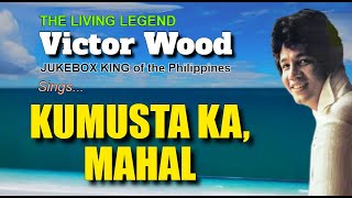 KUMUSTA KA MAHAL  Victor Wood with Lyrics [upl. by Snahc614]