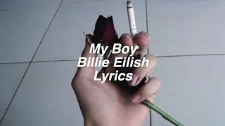 My Boy  Billie Eilish Lyrics [upl. by Lahpos]